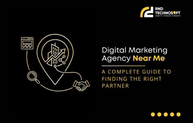 Digital Marketing Agency Near Me: A Complete Guide to Finding the Right Partner